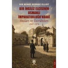 TeknoKapsül Bir Ingiliz Elçisinin Osmanlı Imparatorluğu`ndaki Anıları ve Tecrübeleri 1841-1876