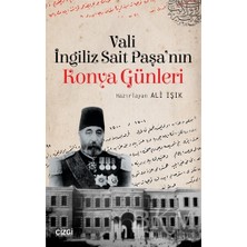 TeknoKapsül Vali Ingiliz Sait Paşa`nın Konya Günleri