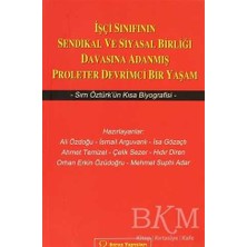 TeknoKapsül Işçi Sınıfının Sendikal ve Siyasal Birliği Davasına Adanmış Proleter Devrimci Bir Yaşam