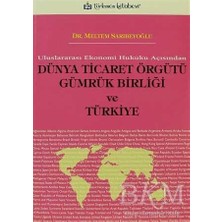 TeknoKapsül Dünya Ticaret Örgütü Gümrük Birliği ve Türkiye