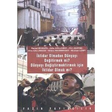 TeknoKapsül Iktidar Olmadan Dünyayı Değiştirmek Mi? Dünyayı Değiştirmek Için Iktidar Olmak Mı?