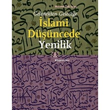TeknoKapsül Gelenekten Geleceğe Islami Düşüncede Yenilik