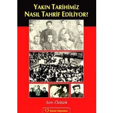 TeknoKapsül Yakın Tarihimiz Nasıl Tahrif Ediliyor?