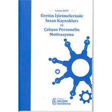 TeknoKapsül Üretim Işletmelerinde Insan Kaynakları ve Çalışan Personelin Motivasyonu