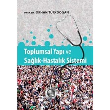 TeknoKapsül Toplumsal Yapı ve Sağlık-Hastalık Sistemi