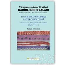 TeknoKapsül Kadirli’nin Oyaları: Türkmen ve Avşar Örgüleri: Cilt 1