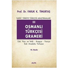 TeknoKapsül Osmanlı Türkçesi Grameri 3 Eski Yazı ve Imla, Arapça, Farsça, Eski Anadolu Türkçesi Tarihi Türkiye Türkçesi Araştırmaları