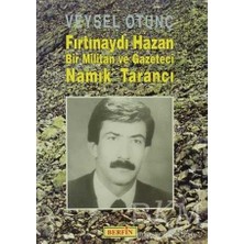 TeknoKapsül Fırtınaydı Hazan Bir Militan ve Gazeteci Namık Tarancı