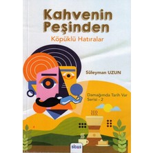 Kahvenin Peşinden - Köpüklü Hatıralar