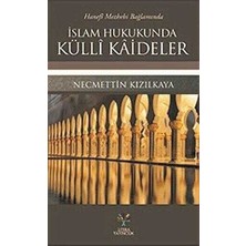 TeknoKapsül Hanefi Mezhebi Bağlamında Islam Hukukunda Külli Kaideler