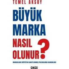 Büyük Marka Nasıl Olunur? Markaları Büyüten Kanıtlanmış Pazarlama Kanunları Temal Aksoy Ceo Plus