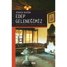 TeknoKapsül Dünden Bugüne Edep Geleneğimiz
