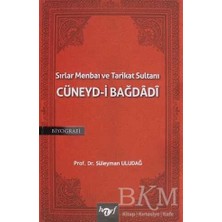 TeknoKapsül Sırlar Menbaı ve Tarikat Sultanı Cüneyd-I Bağdadi