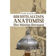 TeknoKapsül Bir Ihtilalcinin Anatomisi - Ebu Müslim Horasani