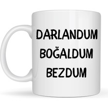 Urfakent Darlandum Boğaldum Bezdum Yazılı Kupa Model 222 Eğlenceli Baskılı Seramik Kahve Kupası