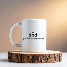 Urfakent Dad You Are My Superhero Tasarım Kupa Model 228 Babaya Hediye Baskılı Seramik Kahve Kupası