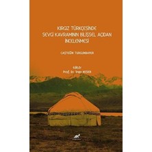 TeknoKapsül Kırgız Türkçesinde Sevgi Kavramının Bilişsel Açıdan Incelenmesi
