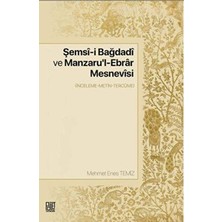 TeknoKapsül Şemsi-I Bağdadi ve Manzaru`l-Ebrar Mesnevisi