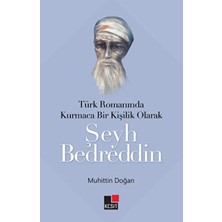 TeknoKapsül Türk Romanında Kurmaca Bir Kişilik Olarak Şeyh Bedreddin