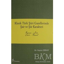 TeknoKapsül Klasik Türk Şiiri Gazellerinde Şair ve Şiir Karakteri
