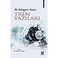 TeknoKapsül Iki Istasyon Arası Tren Yazıları
