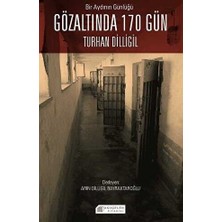 TeknoKapsül Bir Aydının Günlüğü: Gözaltında 170 Gün - Turhan Dilligil