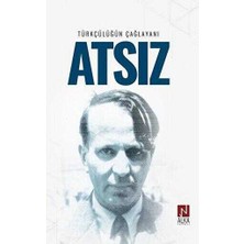 TeknoKapsül Türkçülüğün Çağlayanı Atsız