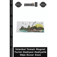 Armoris Istanbul Temalı Magnet Turist Hediyesi Hediyelik Obje Duvar Süsü