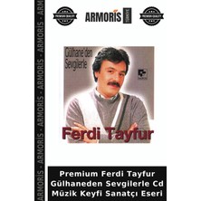 Armoris Premium Ferdi Tayfur Gülhaneden Sevgilerle CD Müzik Keyfi Sanatçı Eseri