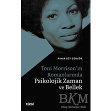 TeknoKapsül Toni Morrison`ın Romanlarında Psikolojik Zaman ve Bellek
