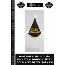 Terrien Özel Seri Etkinlik Giyim Gece Iyi Ki Doğdun Siyah Gold Keçe Bebek Şapkası