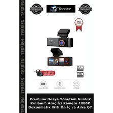 Terrien Premium Dosya Yönetimi Günlük Kullanım Araç Içi Kamera 1080P Dokunmatik Wifi Ön Iç ve Arka Q7