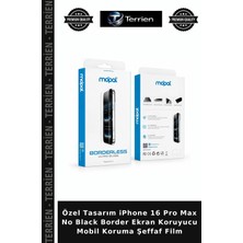 Terrien Özel Tasarım iPhone 16 Pro Max No Black Border Ekran Koruyucu Mobil Koruma Şeffaf Film