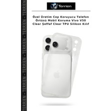 Terrien Özel Üretim Cep Koruyucu Telefon Örtüsü Mobil Koruma Vivo V50 Clear Şeffaf Clear Tpu Silikon Kılıf