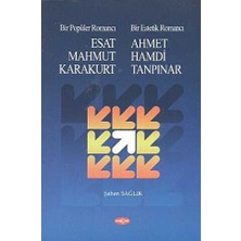 TeknoKapsül Bir Popüler Romancı Esat Mahmud Karakurt - Bir Estetik Romancı - Ahmet Hamdi Tanpınar