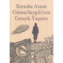 TeknoKapsül Güneş Saygılı’nın Gerçek Yaşamı