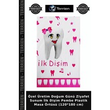 Terrien Özel Üretim Doğum Günü Ziyafet Sunum Ilk Dişim Pembe Plastik Masa Örtüsü (120*180 Cm)