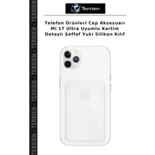 Terrien Telefon Ürünleri Cep Aksesuarı Mi 17 Ultra Uyumlu Kartlık Detaylı Şeffaf Yuki Silikon Kılıf