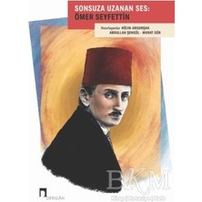 TeknoKapsül Sonsuza Uzanan Ses: Ömer Seyfettin