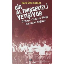 TeknoKapsül Dışkapı Yıldırım Bölge Kadınlar Koğuşu - Bir Altmışsekizli Yetişiyor