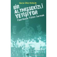 TeknoKapsül Fabrikada Tütün Sarmak - Bir Altmışsekizli Yetişiyor