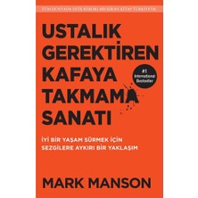 Butik Yayınları Ustalık Gerektiren Kafaya Takmama Sanatı: Iyi Bir Yaşam Sürmek Için Sezgilere Aykırı Bir Yaklaşım