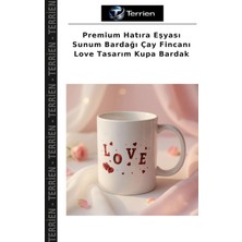 Terrien Premium Hatıra Eşyası Sunum Bardağı Çay Fincanı Love Tasarım Kupa Bardak