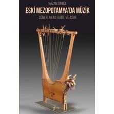 Otorite Yayınları Eski Mezopotamya'da Müzik - Sümer Akad Babil ve Asur