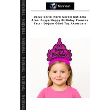Terrien Delux Serisi Parti Gereci Kutlama Aracı Fuşya Happy Birthday Prenses Tacı – Doğum Günü Taç Aksesuarı