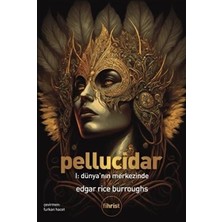 TeknoKapsül Pellucidar I: Dünya’nın Merkezinde