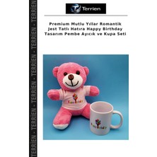 Terrien Premium Mutlu Yıllar Romantik Jest Tatlı Hatıra Happy Birthday Tasarım Pembe Ayıcık ve Kupa Seti