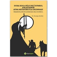 TeknoKapsül Duha Koca Oğlu Deli Dumrul Anlatısının Ayna Metaforuyla Okunması Insanoğlunun Ejderhası Deli Dumrul