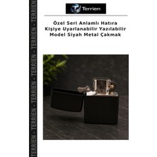 Terrien Özel Seri Anlamlı Hatıra Kişiye Uyarlanabilir Yazılabilir Model Siyah Metal Çakmak