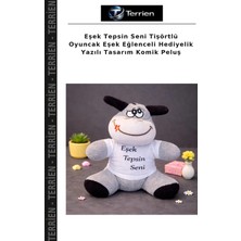 Terrien Eşek Tepsin Seni Tişörtlü Oyuncak Eşek Eğlenceli Hediyelik Yazılı Tasarım Komik Peluş